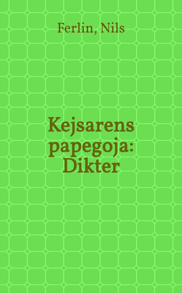 Kejsarens papegoja : Dikter