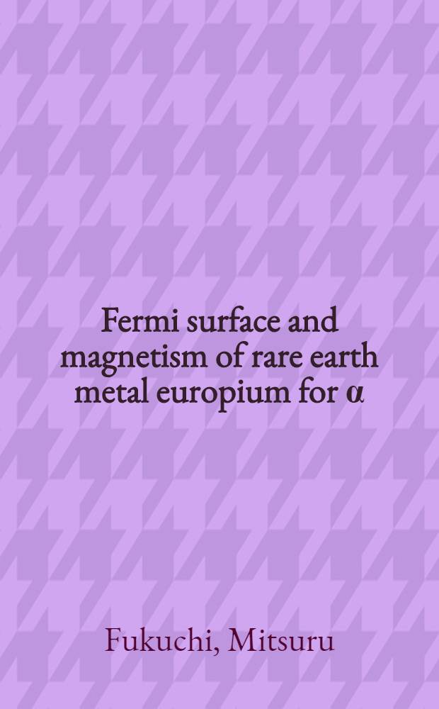 Fermi surface and magnetism of rare earth metal europium for α=⅔, 0.8, 0.9 and 1
