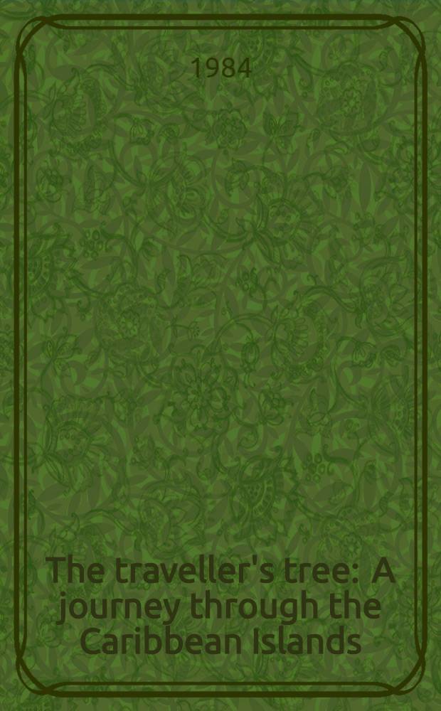 The traveller's tree : A journey through the Caribbean Islands