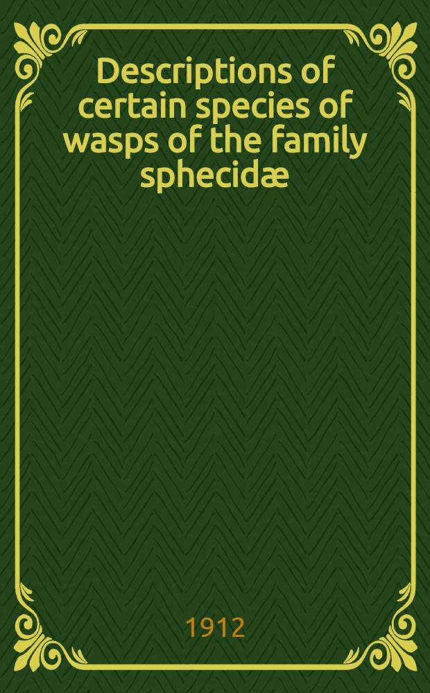 [Descriptions of certain species of wasps of the family sphecidæ