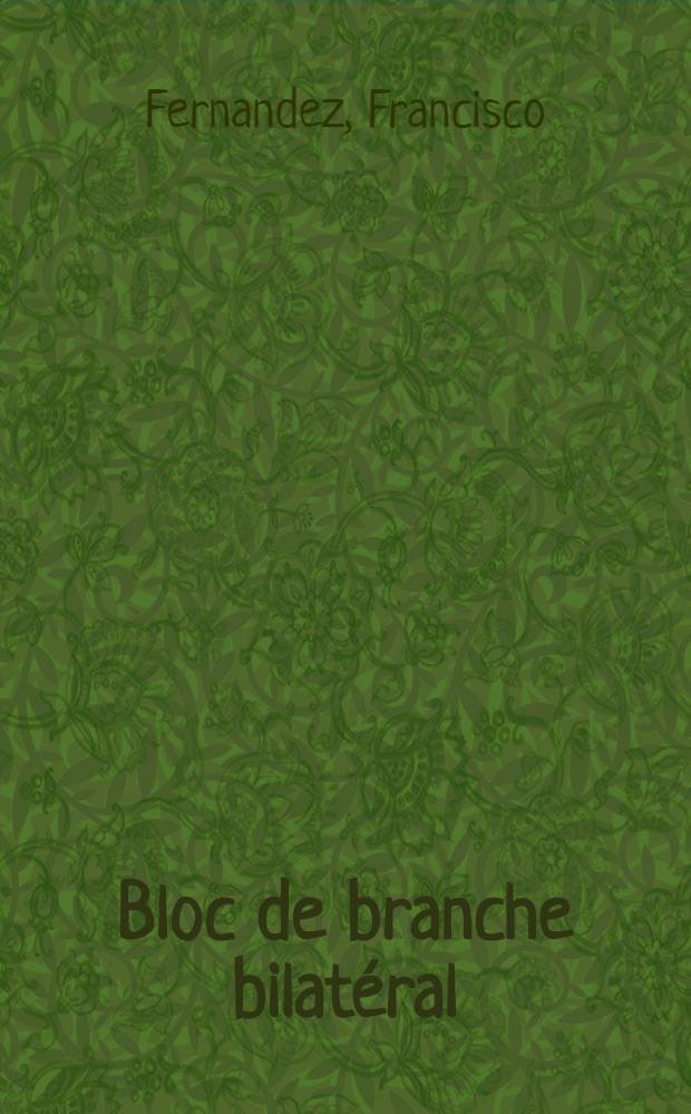 Bloc de branche bilatéral : Étude des aspects électrocardiographiques et des corrélations anatomo-electriques dans 100 cas avec des lésions histologiques majeures des deux branches du faisceau de His : Thèse ..