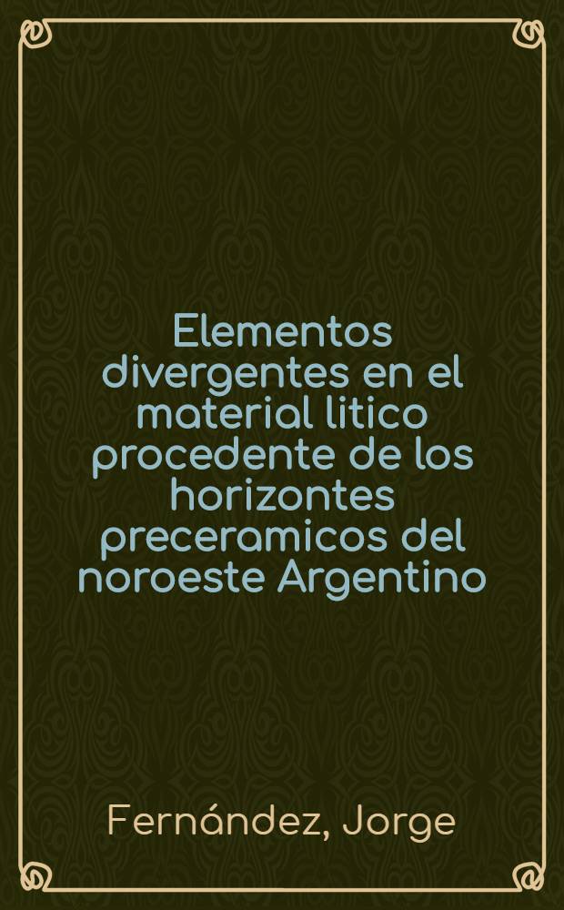 Elementos divergentes en el material litico procedente de los horizontes preceramicos del noroeste Argentino
