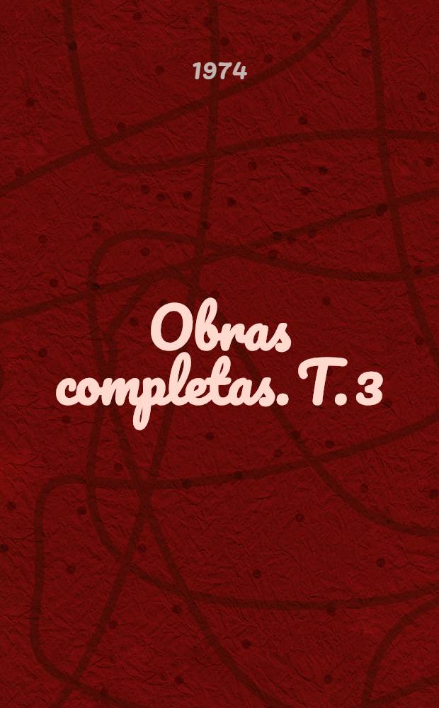 Obras completas. T. 3 : Teor&iacute;as
