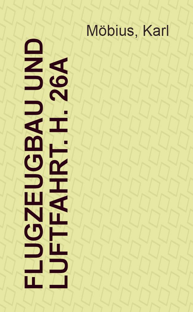 Flugzeugbau und Luftfahrt. H. 26a : Flugfunkwesen
