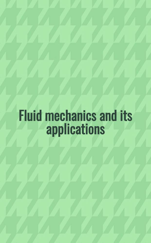 Fluid mechanics and its applications