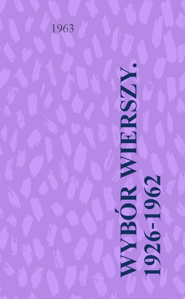 Wybór wierszy. 1926-1962