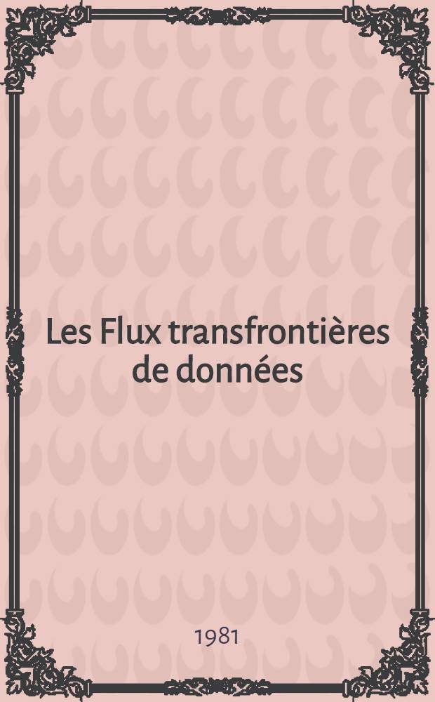 Les Flux transfrontières de données : Vers une économie internationale de l'information?