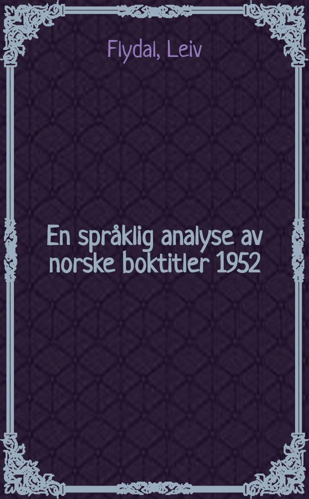 En språklig analyse av norske boktitler 1952 : Morfemene i reklamens tjeneste