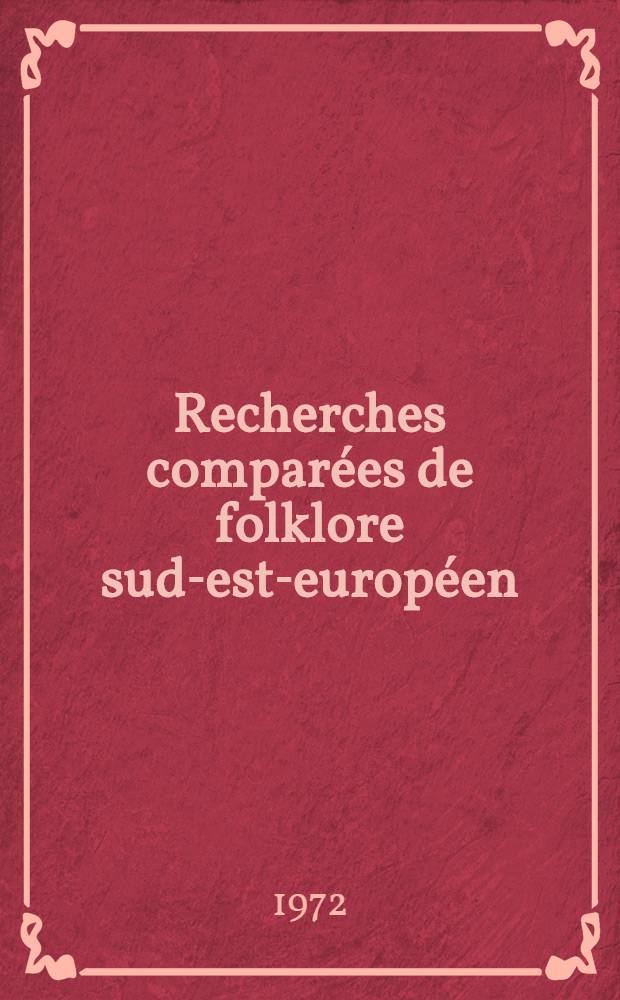 Recherches comparées de folklore sud-est-européen