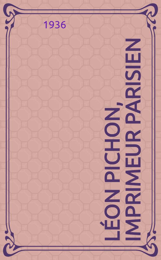 Léon Pichon, imprimeur parisien