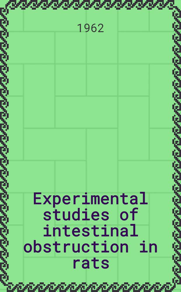 Experimental studies of intestinal obstruction in rats