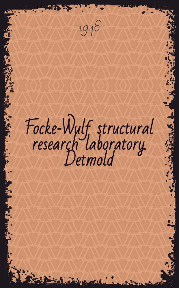 Focke-Wulf structural research laboratory. Detmold