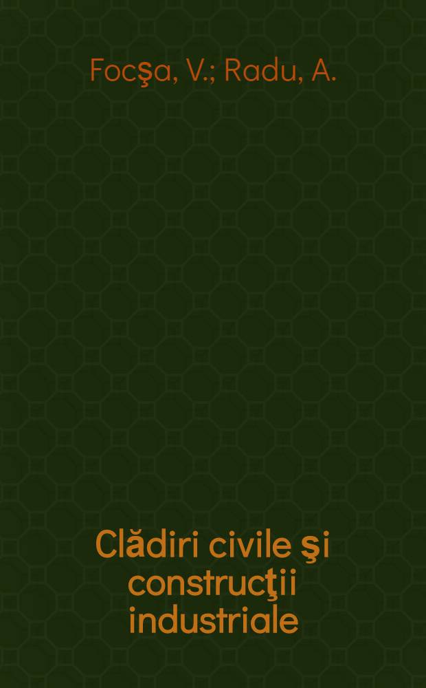 Clădiri civile şi construcţii industriale