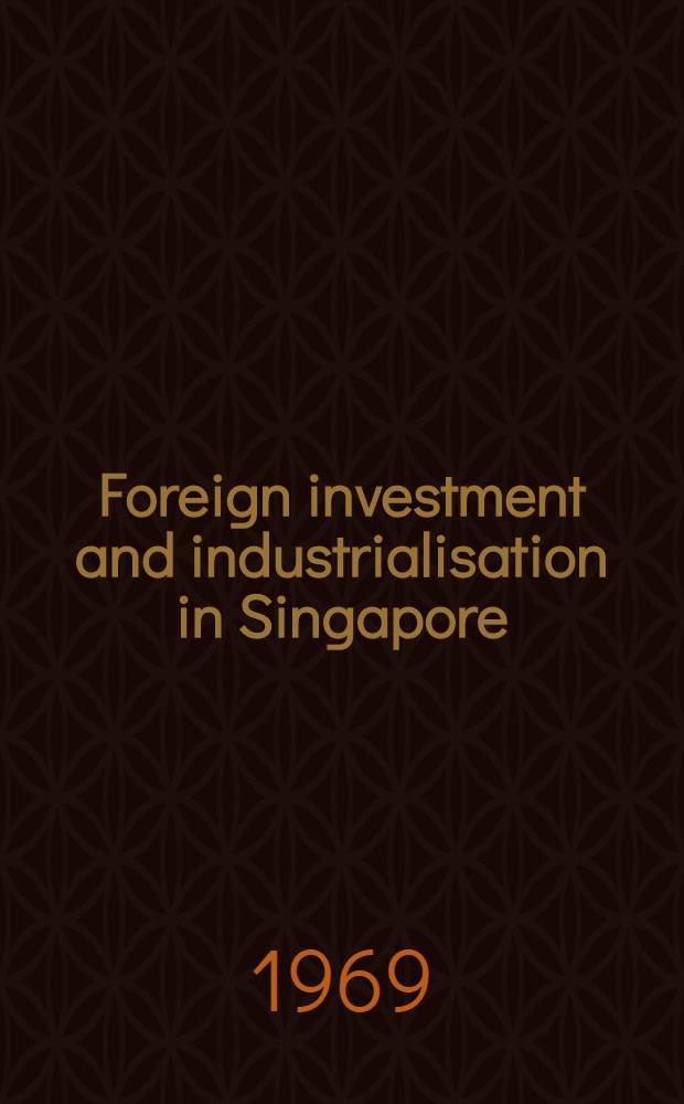 Foreign investment and industrialisation in Singapore