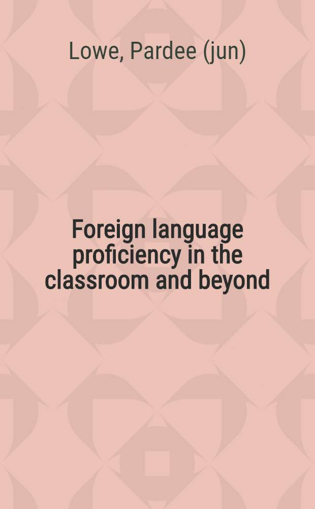 Foreign language proficiency in the classroom and beyond