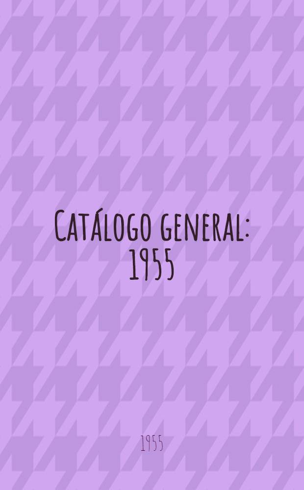 Cat&aacute;logo general : 1955