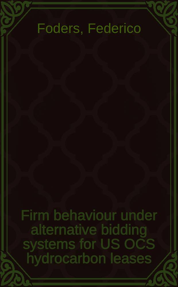 Firm behaviour under alternative bidding systems for US OCS hydrocarbon leases