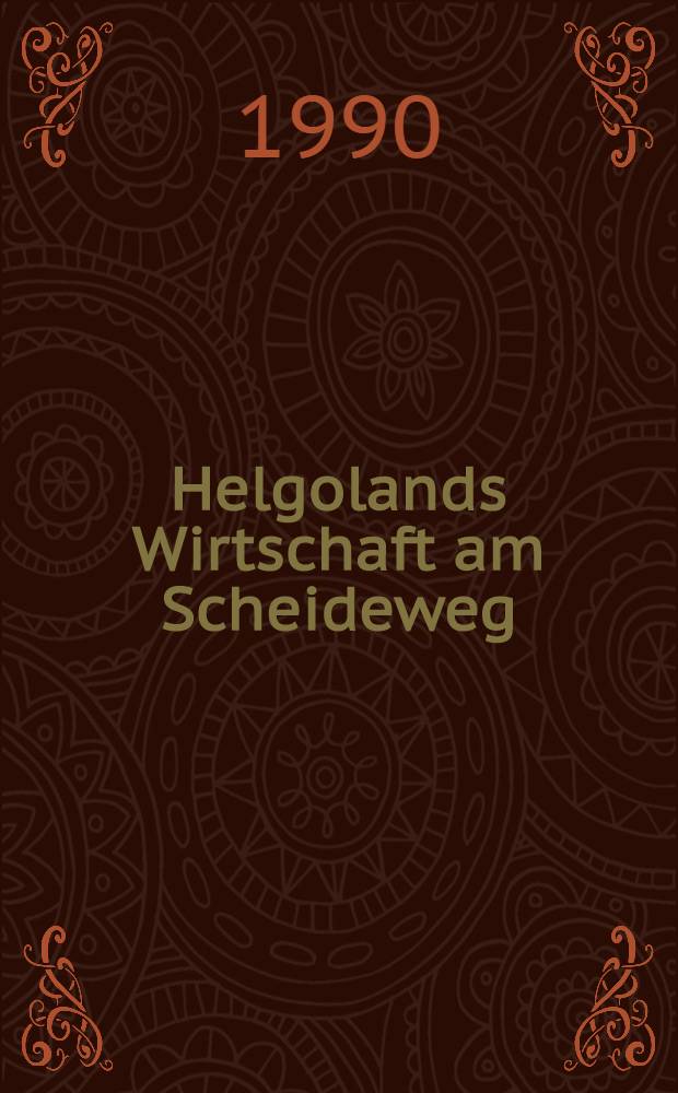 Helgolands Wirtschaft am Scheideweg