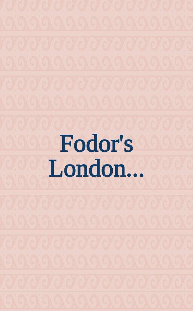 Fodor's London ..
