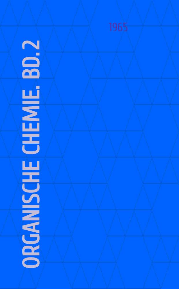 Organische Chemie. Bd. 2