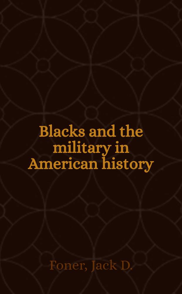 Blacks and the military in American history : A new perspective