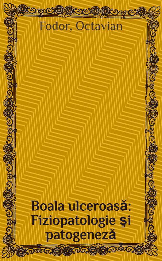 Boala ulceroasă : Fiziopatologie şi patogeneză