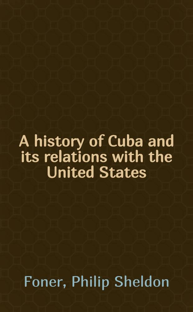A history of Cuba and its relations with the United States