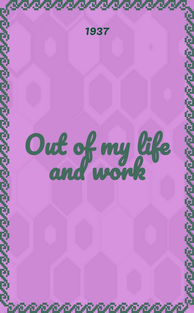 Out of my life and work