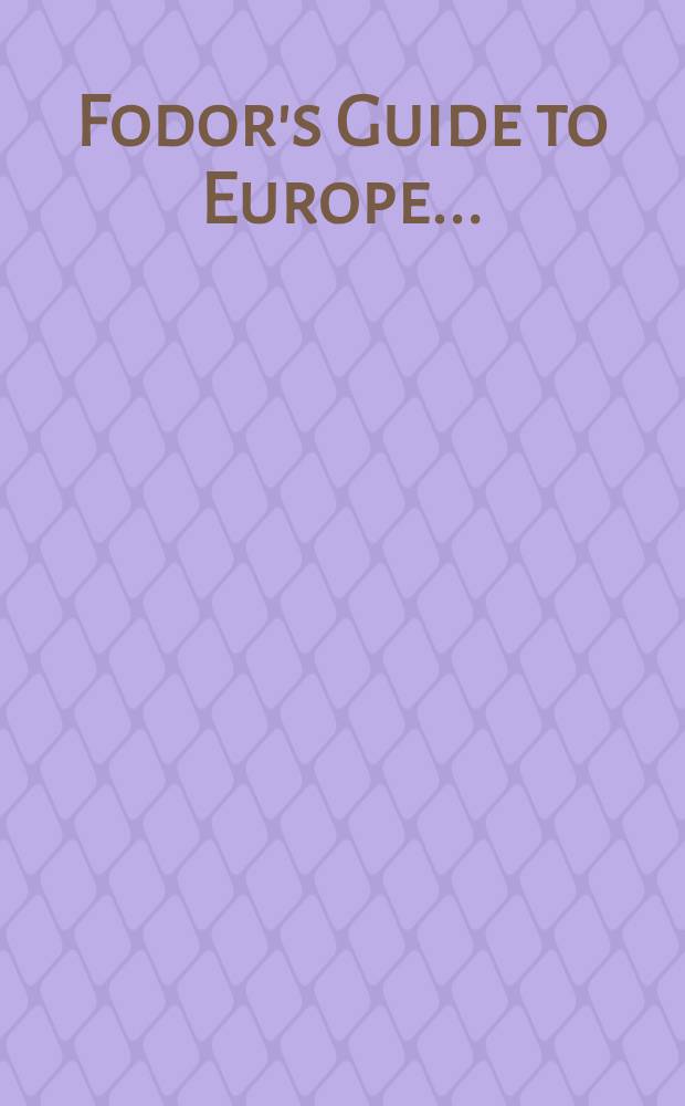 Fodor's Guide to Europe ..