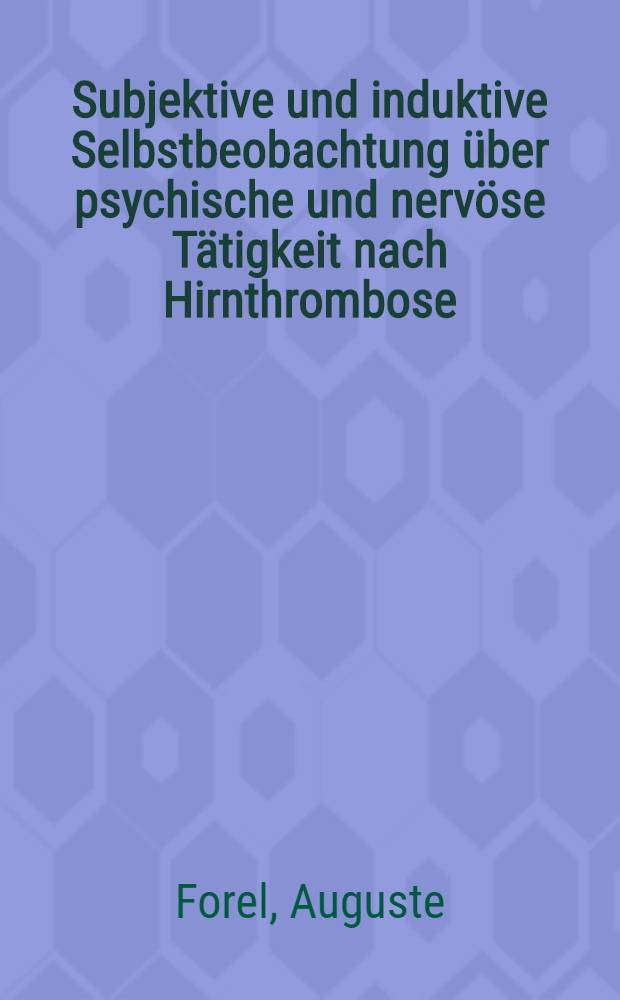Subjektive und induktive Selbstbeobachtung über psychische und nervöse Tätigkeit nach Hirnthrombose (oder Apoplexie)