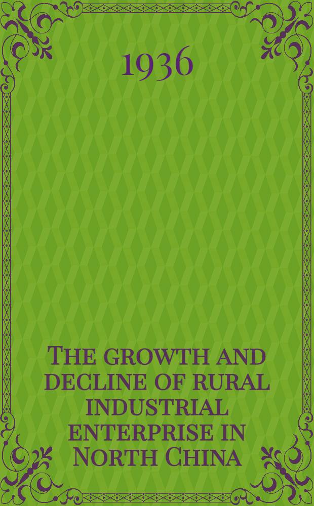 ... The growth and decline of rural industrial enterprise in North China