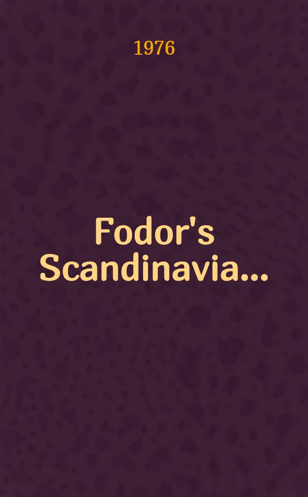 Fodor's Scandinavia .. : Ill. ed. with atlas and city plans
