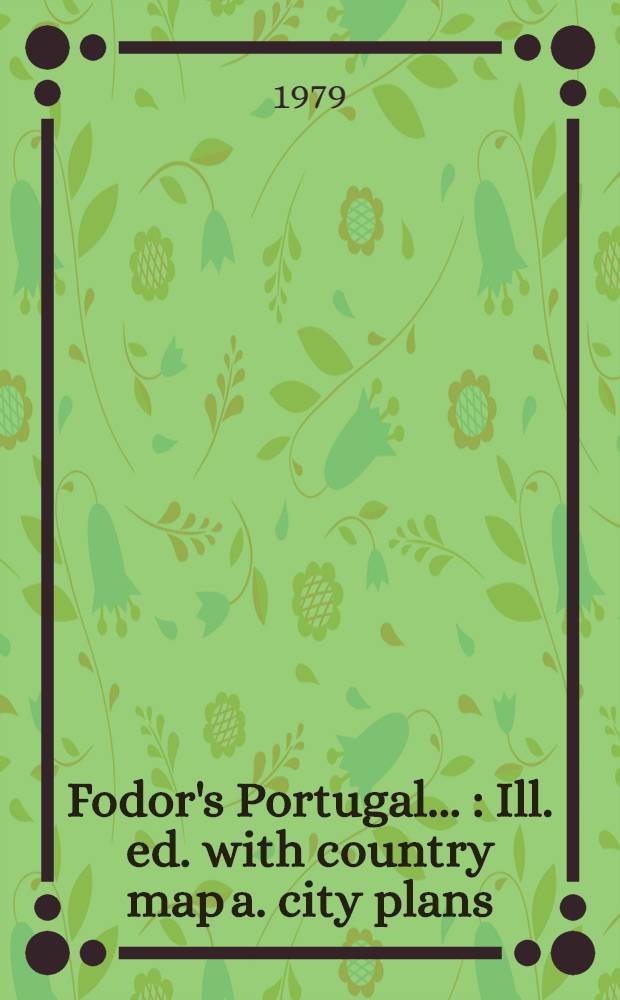Fodor's Portugal .. : Ill. ed. with country map a. city plans