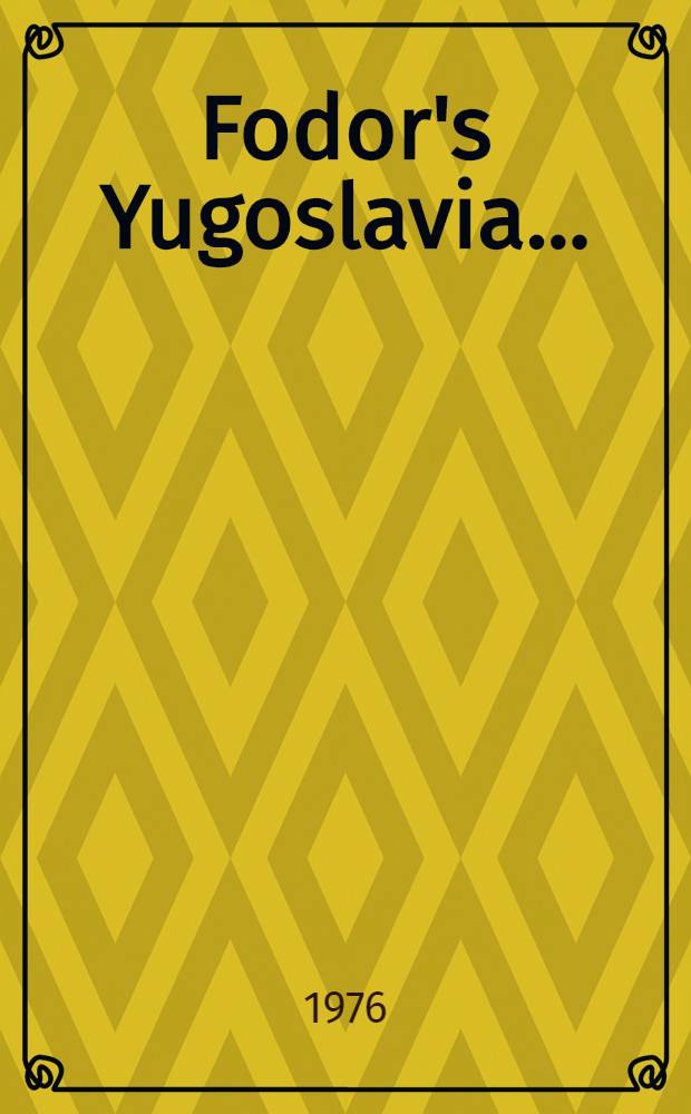 Fodor's Yugoslavia ...