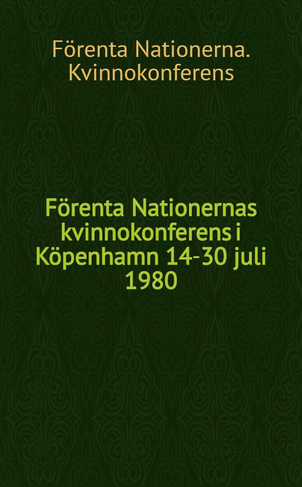 Förenta Nationernas kvinnokonferens i Köpenhamn 14-30 juli 1980