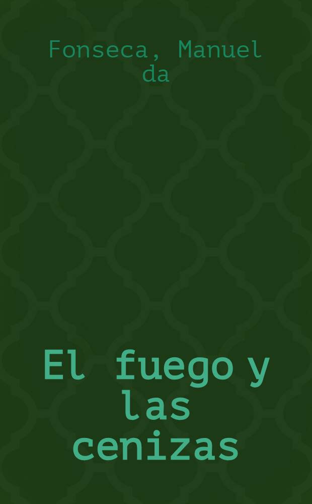 El fuego y las cenizas : Cuentos