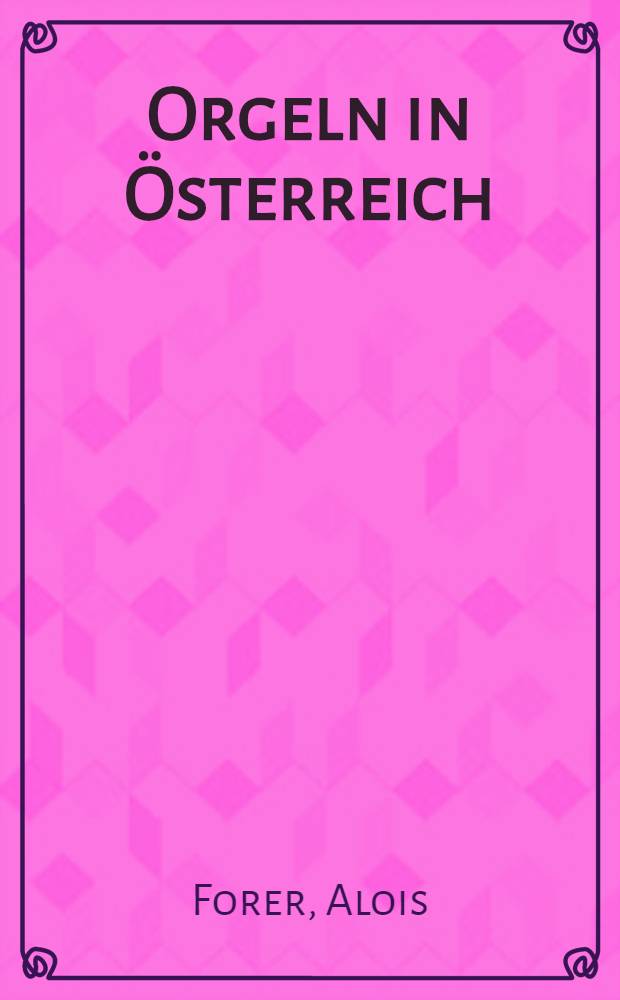 Orgeln in Österreich