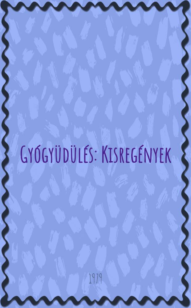 Gyógyüdülés : Kisregények