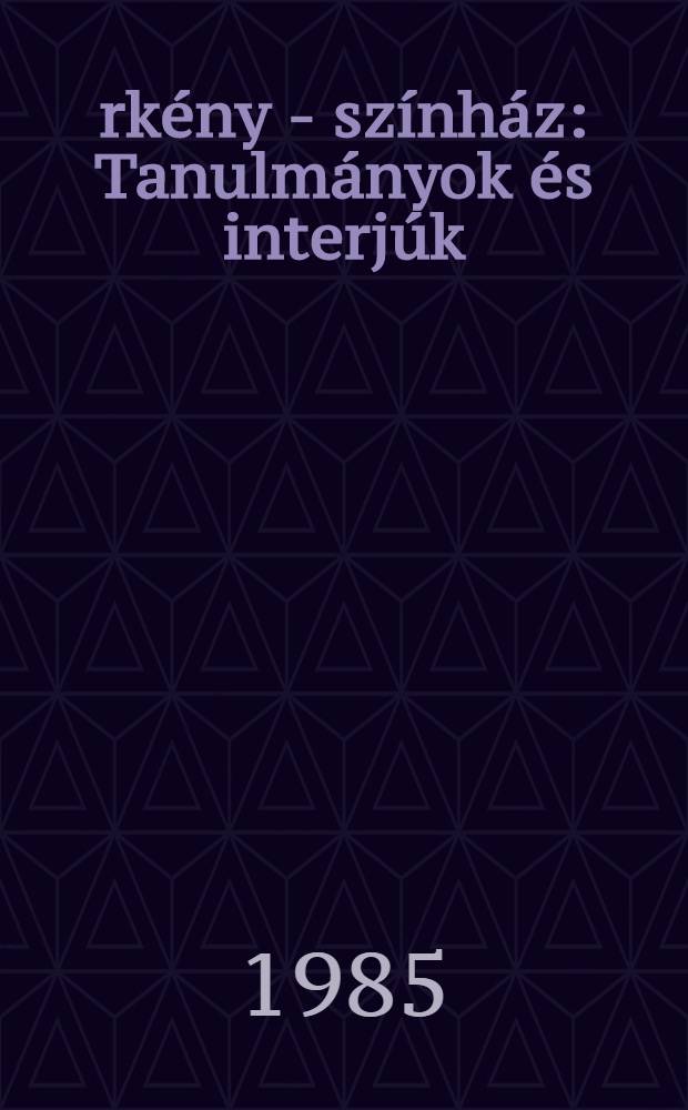 &Ouml;rk&eacute;ny - sz&iacute;nh&aacute;z : Tanulm&aacute;nyok &eacute;s interj&uacute;k