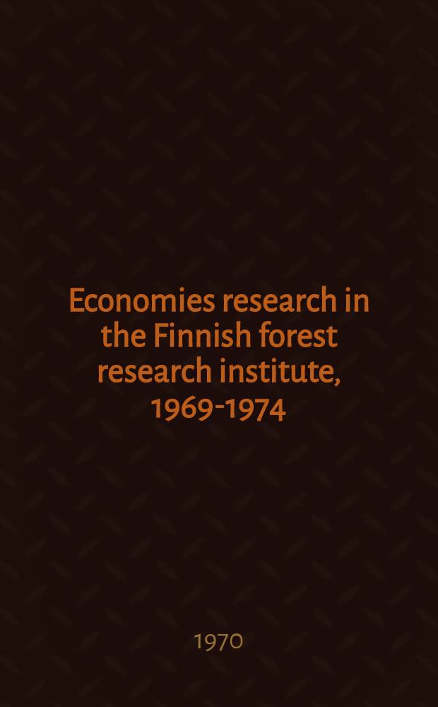 Economies research in the Finnish forest research institute, 1969-1974