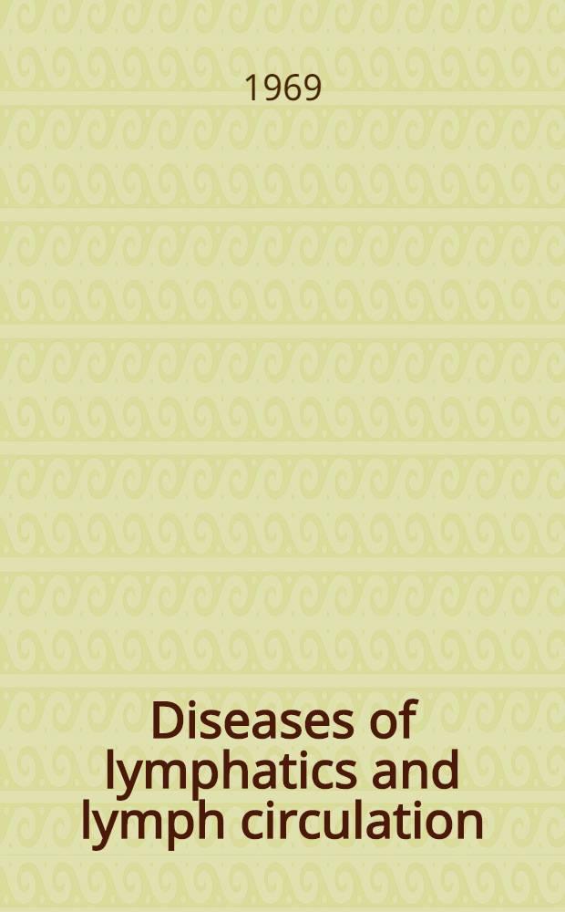 Diseases of lymphatics and lymph circulation