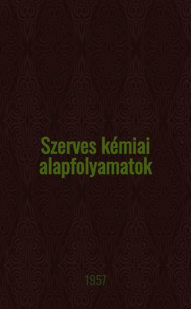 Szerves kémiai alapfolyamatok