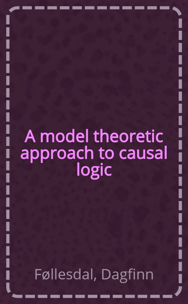 A model theoretic approach to causal logic