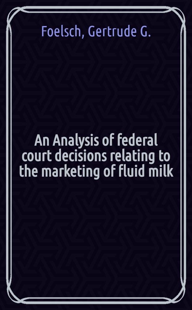 An Analysis of federal court decisions relating to the marketing of fluid milk