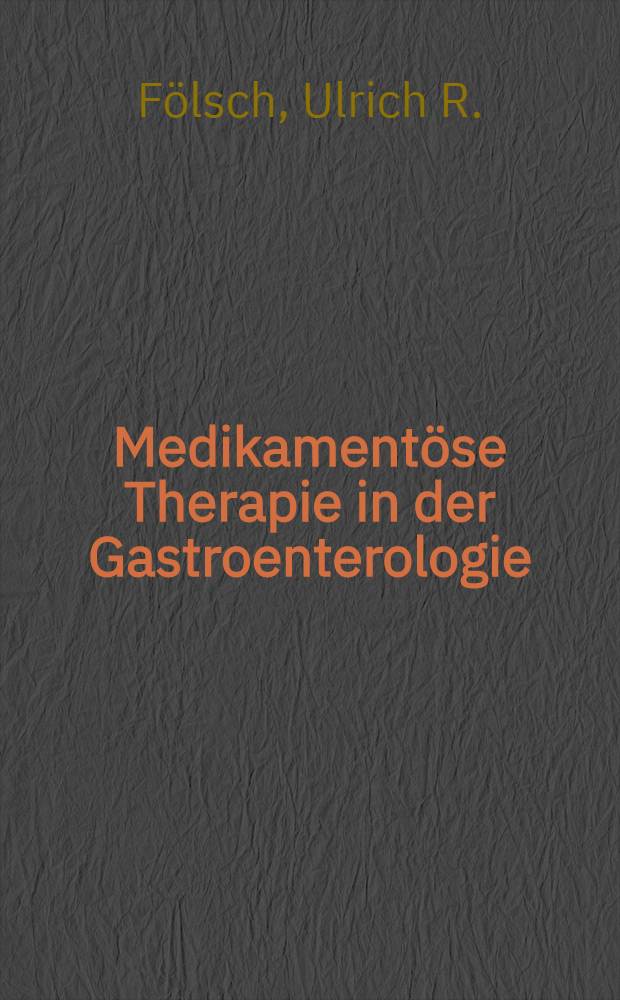 Medikamentöse Therapie in der Gastroenterologie