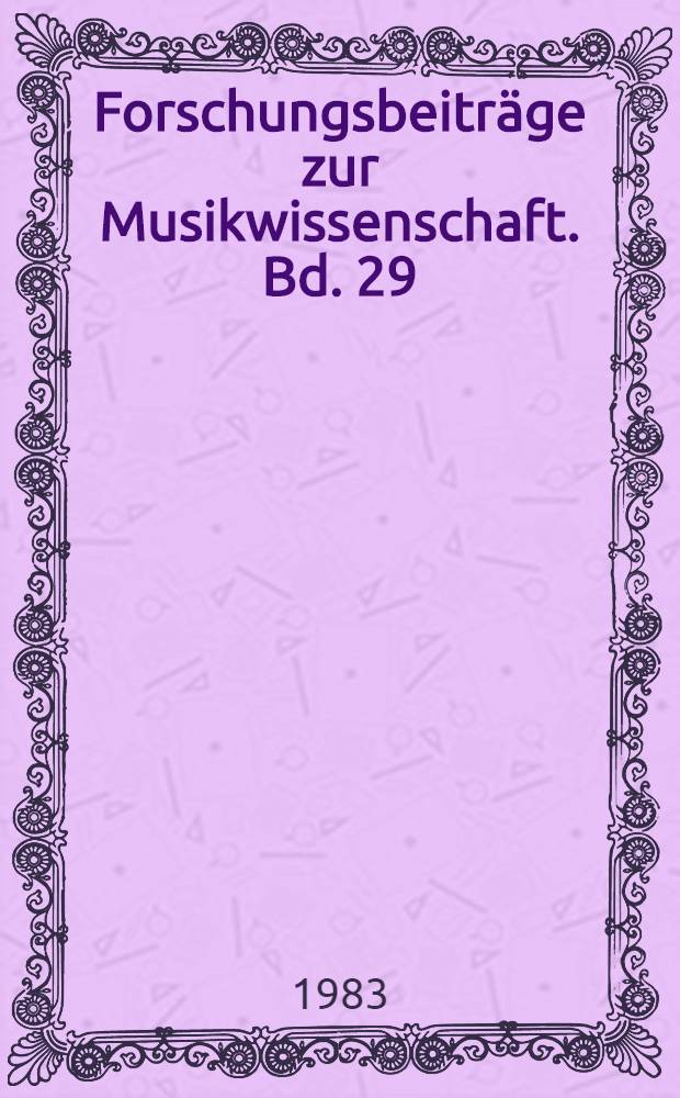 Forschungsbeiträge zur Musikwissenschaft. Bd. 29 : Luigi Nono