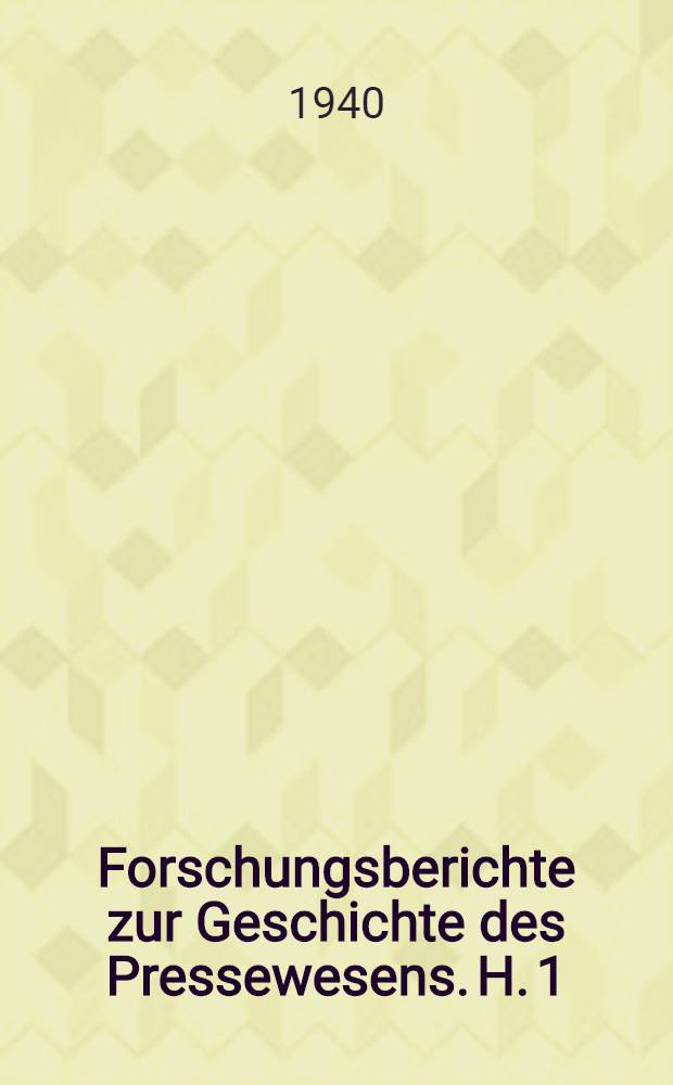 Forschungsberichte zur Geschichte des Pressewesens. H. 1 : Wo erschien die älteste gedruckte Zeitung?