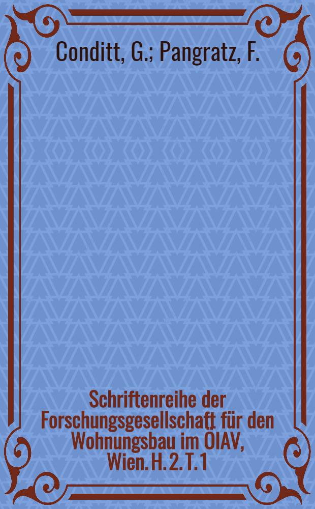 Schriftenreihe der Forschungsgesellschaft für den Wohnungsbau im ÖIAV, Wien. H. 2. [T. 1] : Mindestanforderungen an eine Wohnung