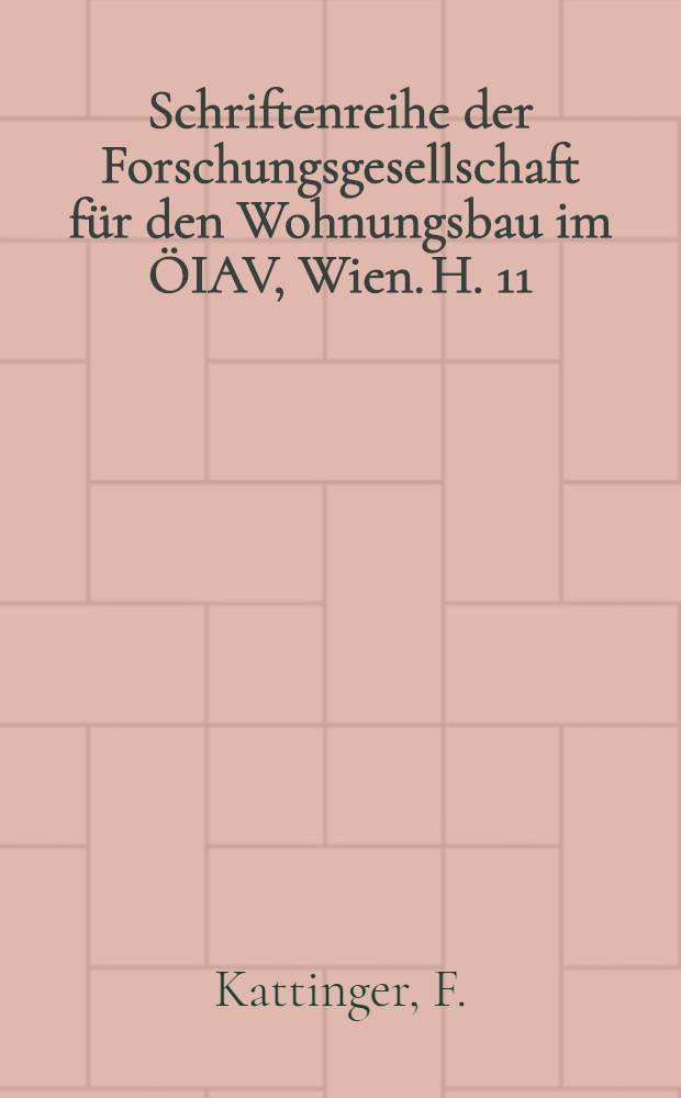 Schriftenreihe der Forschungsgesellschaft für den Wohnungsbau im ÖIAV, Wien. H. 11 : Richtlinien für bautechnische Bodenuntersuchungen