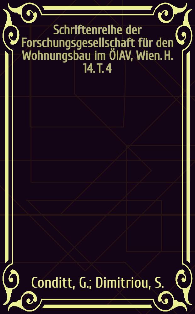 Schriftenreihe der Forschungsgesellschaft für den Wohnungsbau im ÖIAV, Wien. H. 14. [T. 4] : Baurechtliche Vorschriften des Wohnungsbaues in Österreich